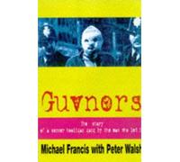 Guvnors: The Autobiography of a Football Hooligan Gang Leader