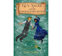 Guy, Angel and the Emerald Necklace (Guy and Angel Travel in Time)