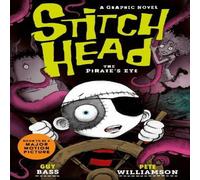 Guy Bass Stitch Head: The Pirate's Eye Graphic Novel Paperback Book Guy Bass Multicolor