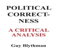 Guy Blythman Political Correctness: A Critical Analysis Paperback Book Guy Blythman Multicolor