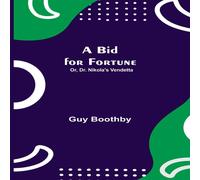 Guy Boothby A Bid For Fortune; Or, Dr. Nikola'S Vendetta Paperback Book Guy Boothby Multicolor