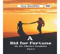 Guy Boothby A Bid for Fortune Or, Dr. Nikola's Vendetta Part I Paperback Book Guy Boothby Multicolor