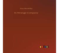 Guy Boothby In Strange Company Hardcover Book Guy Boothby Multicolor