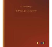 Guy Boothby In Strange Company Paperback Book Guy Boothby Multicolor