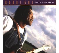 Guy, Buddy - Feels Like Rain