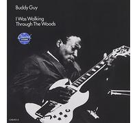 Guy, Buddy - I Was Walking Through the Woods