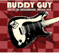 Guy, Buddy - Live At The Checkerboard Lounge, Chicago 1979