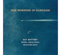 Guy Buttery, Mohd. Amjad Khan & Mudassir Khan - One Morning In Gurgaon