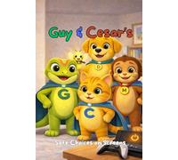 Guy & Cesar’s Safe Choices on Screens: A Gentle Story About Online Safety, Digital Boundaries, and Smart Screen Choices for Kids (Guy & Cesar: Protection & Safety)