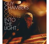 GUY CHAMBERS - GO GENTLE INTO THE LIGHT NEW CD