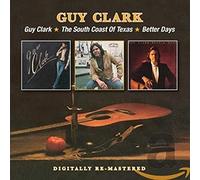 Guy Clark - Guy Clark / The South Coast Of Texas / Better Days
