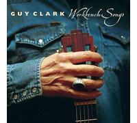 Guy Clark - Workbench Songs [VINYL]