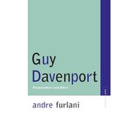 Guy Davenport: Postmodernism and After (Avant-Garde & Modernism Studies)