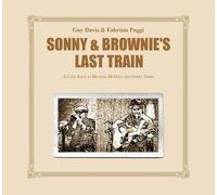 Guy Davis & Fabrizio Poggi : Sonny & Brownie's Last Train: A Look Back at