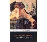 Guy de Maupassant - A Parisian Affair and Other Stories - New Paperbac - Y245z