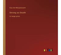 Guy de Maupassant Strong as Death:in large print Book - Paperback Guy de Maupassant Multicolor