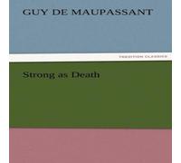 Guy de Maupassant Strong as Death Paperback Book Guy de Maupassant Multicolor