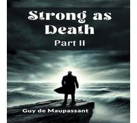 Guy de Maupassant Strong as Death Part II Paperback Book Guy de Maupassant Multicolor