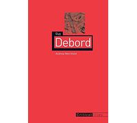 Guy Debord (Critical Lives)