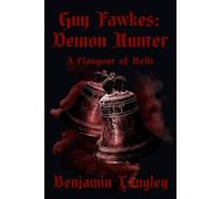 Guy Fawkes: Demon Hunter: A Clangour of Bells