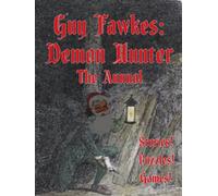 Guy Fawkes: Demon Hunter - The Annual: Puzzles! Games! Stories!
