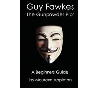 Guy Fawkes: The Gunpowder Plot