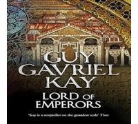 Guy Gavriel Kay Lord of Emperors Paperback Book Guy Gavriel Kay Multicolor