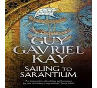 Guy Gavriel Kay Sailing to Sarantium Paperback Book Guy Gavriel Kay Multicolor