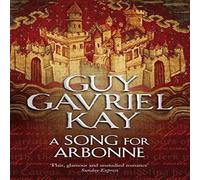Guy Gavriel Kay Song for Arbonne Paperback Book Guy Gavriel Kay Multicolor