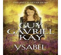Guy Gavriel Kay Ysabel Paperback Book Guy Gavriel Kay Multicolor