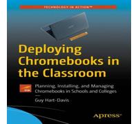 Guy Hart-Davis Deploying Chromebooks in the Classroom : Planning, Installing, and Guy Hart-Davis Multicolor