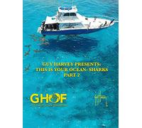Guy Harvey Presents: This is Your Ocean: Sharks - Part 2