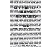 Guy Liddell's Cold War MI5 Diaries: Volume 1 (Guy Liddell' Postwar Diaries)