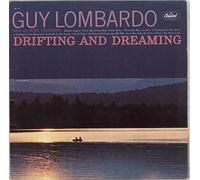 Guy Lombardo And His Royal Canadians - Drifting And Dreaming [VINYL]