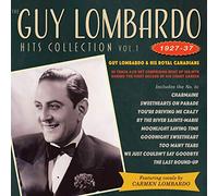 Guy Lombardo & His Royal - The Guy Lombardo Hits Collection: 1927-37