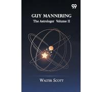 Guy Mannering: The Astrologer Volume II