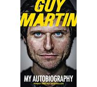 Guy Martin: My Autobiography