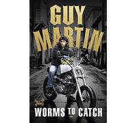 Guy Martin: Worms to Catch