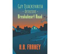 Guy Quackenbush--Detective: Breakaheart Road (GUY QUACKENBUSH--BOY DETECTIVE series)