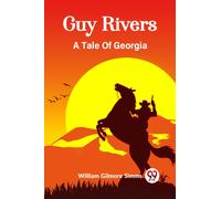 Guy Rivers A Tale Of Georgia