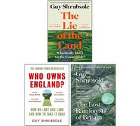 Guy Shrubsole 3 Books Collection Set (The Lie of the Land, The Lost Rainforests of Britain & Who Owns England?)