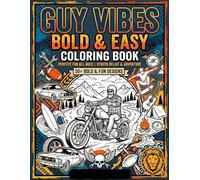 Guy Vibes Bold & Easy Coloring Book: Simple, Relaxing & Masculine Designs for Stress Relief - 50+ Bold Pages of Cool Hobbies Including Sports, Cars, ... and More (Guy Vibes Coloring Book Series)
