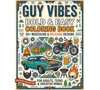 Guy Vibes Bold & Easy Coloring Book: Simple, Relaxing & Masculine Designs for Stress Relief - 50+ Bold Pages of Cool Hobbies Including Sports, Cars, ... and More (Guy Vibes Coloring Book Series)