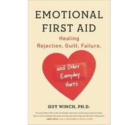Guy Winch - Emotional First Aid Healing Rejection Guilt Failure a - C245z