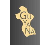 Guyana Notebook: Gift | Souvenir| A Great Alternative To a Card | A Lovely and Gift | Guyana|Mum|Dad|Friend| Family