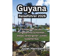 Guyana Reiseführer 2026: Entdecken Sie die ungezähmte Schönheit dieses verborgenen Juwels Südamerikas.