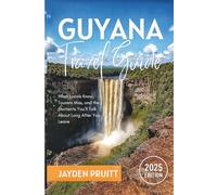 Guyana Travel Guide 2025: What Locals Know, Tourists Miss, and the Moments You’ll Talk About Long After You Leave (Hidden Destinations)