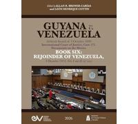 GUYANA v. VENEZUELA. Arbitral Award of 3 October 1899. International Court of Justice, Case 171. Documents on the Merits. BOOK SIX: REJOINDER OF VENEZUELA, 11 August 2025, Vols I and II (of two).