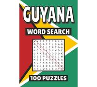 Guyana Word Search: 100 Pages of South America Puzzles, Word Scramble, Word Find, and Vocabulary Activities for Kids, Adults, and Seniors