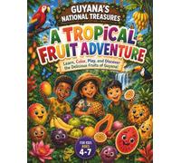 Guyana's National Treasures: A Tropical Fruit Adventure